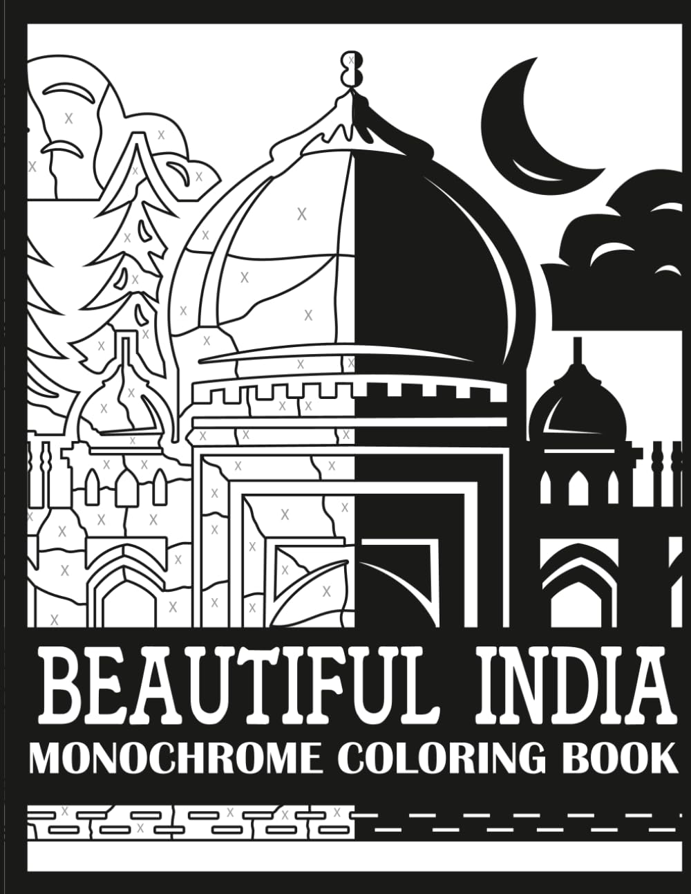 Beautiful India Monochrome Coloring Book: Bold, Single Color Beautiful India Coloring Book for Adults (Monochrome Coloring Books for Adults)