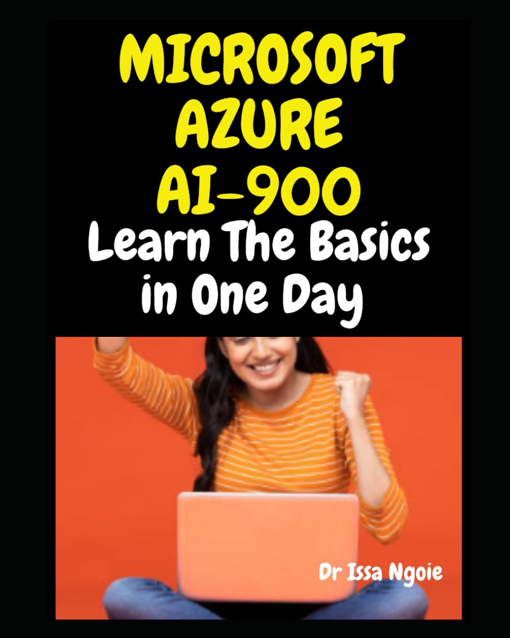 MICROSOFT AZURE AI 900: Learn The Basics in One Day