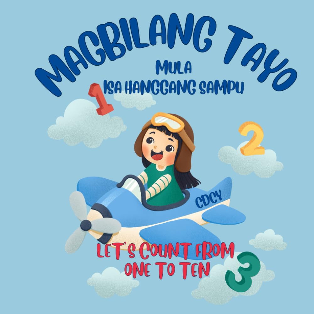Magbilang Tayo Mula Isa Hanggang Sampu | Let's Count 1-10: Filipino Children's Bilingual English Tagalog Book | Tagalog Baby Book | Tagalog Toddler ... (BILINGUAL ENGLISH-TAGALOG BOOKS FOR KIDS)