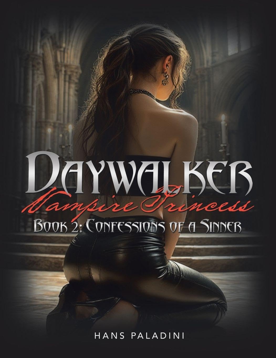 Daywalker Vampire Princess Book 2: Confessions of a Sinner: Book 2: Confessions of a Sinner