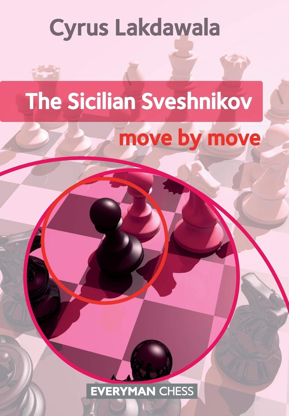 The Sicilian Sveshnikov : Move by Move (Everyman Chess)