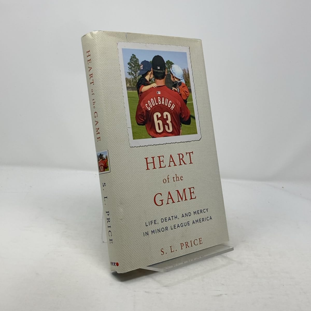 Buy Heart of the Game: Life, Death, and Mercy in Minor League America — BookShops.in