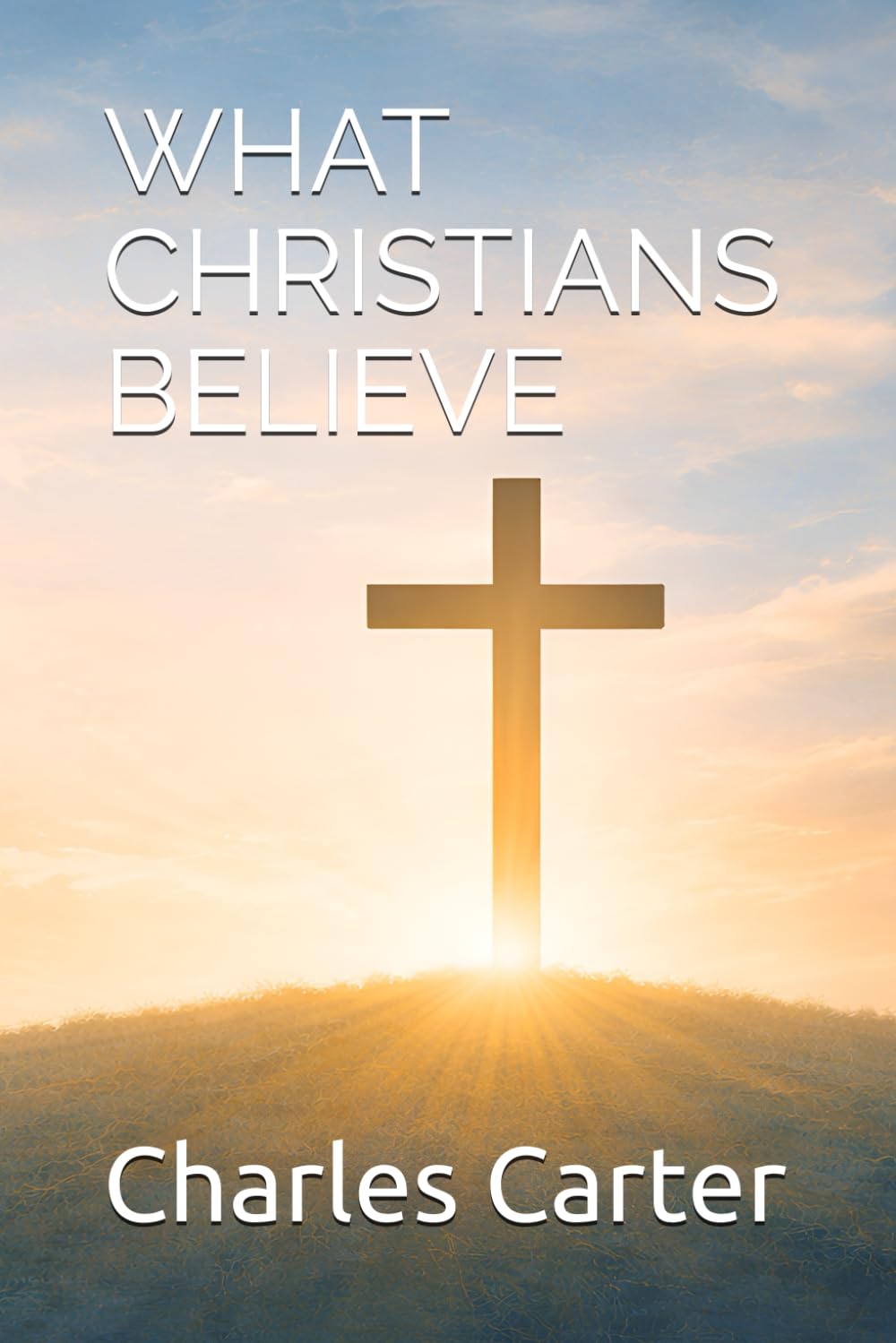 What Christians Believe (Inspiring Believers Series)