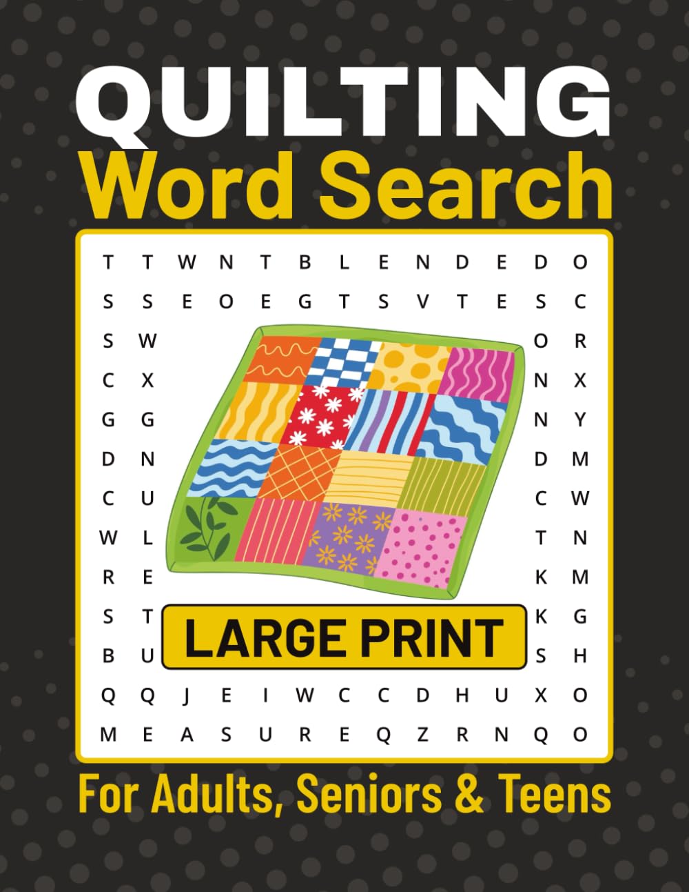 Quilting Word Search Puzzle Book: LARGE PRINT Puzzles About Quilting For Adults, Seniors and Teens | 8.5x11 Inches, 50+ Engaging Puzzles