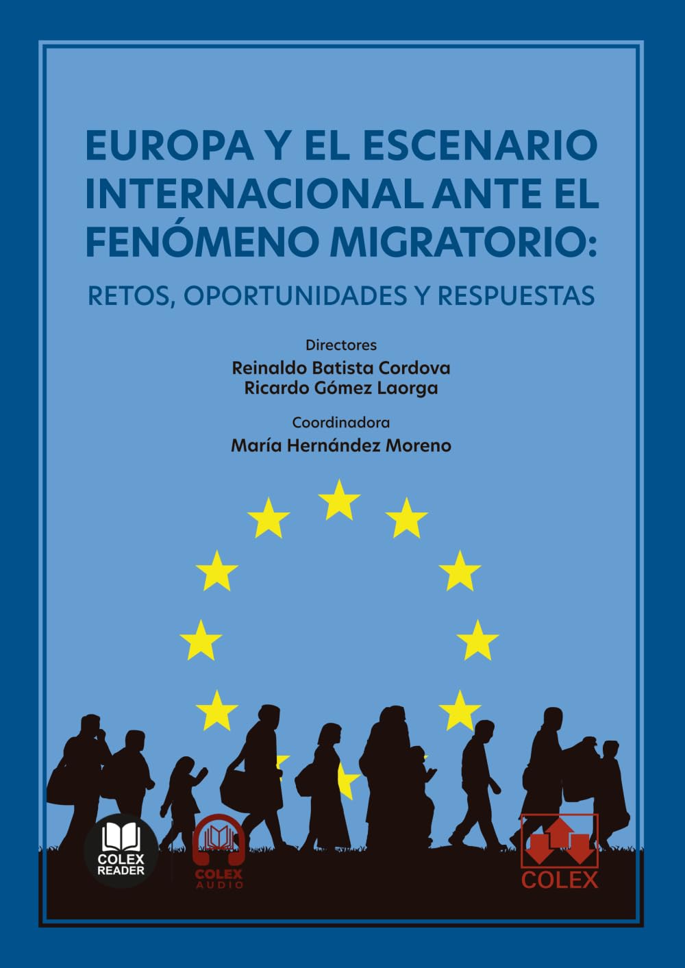 Europa y el escenario internacional ante el fenómeno migratorio: retos, oportunidades y respuestas (monografico)