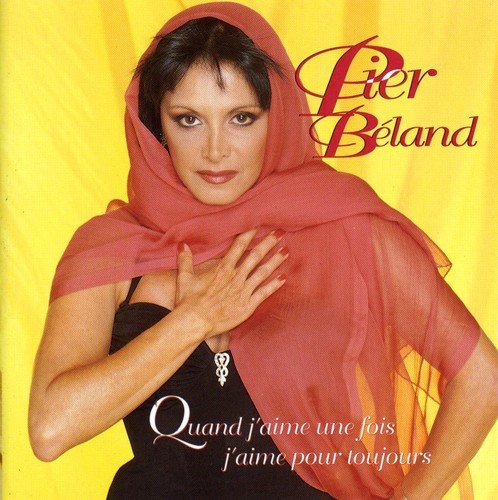 Quand J'aime Une Fois J'aime [Audio CD] Pier Béland