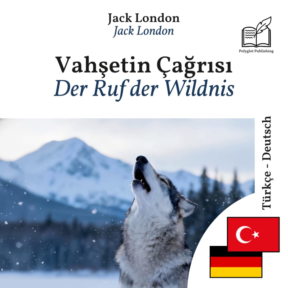 Der Ruf der Wildnis: zweisprachiges Buch Türkisch Deutsch (um Türkisch zu lernen)