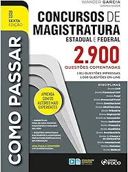 Como Passar em Concursos de Magistratura Estadual e Federal: 2.900 Questões Comentadas - 6ª Ed - 2023: 1