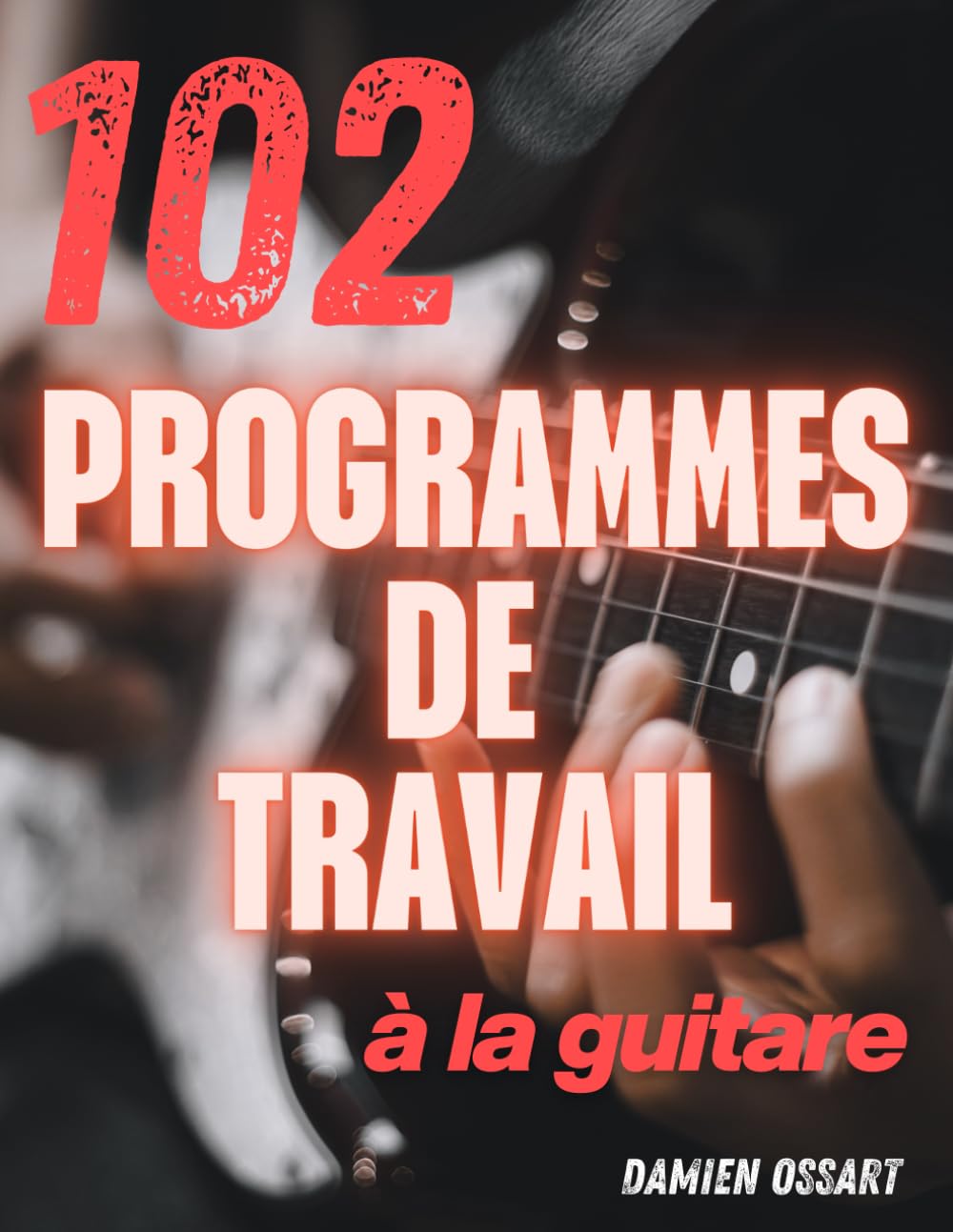 102 programmes de travail à la guitare