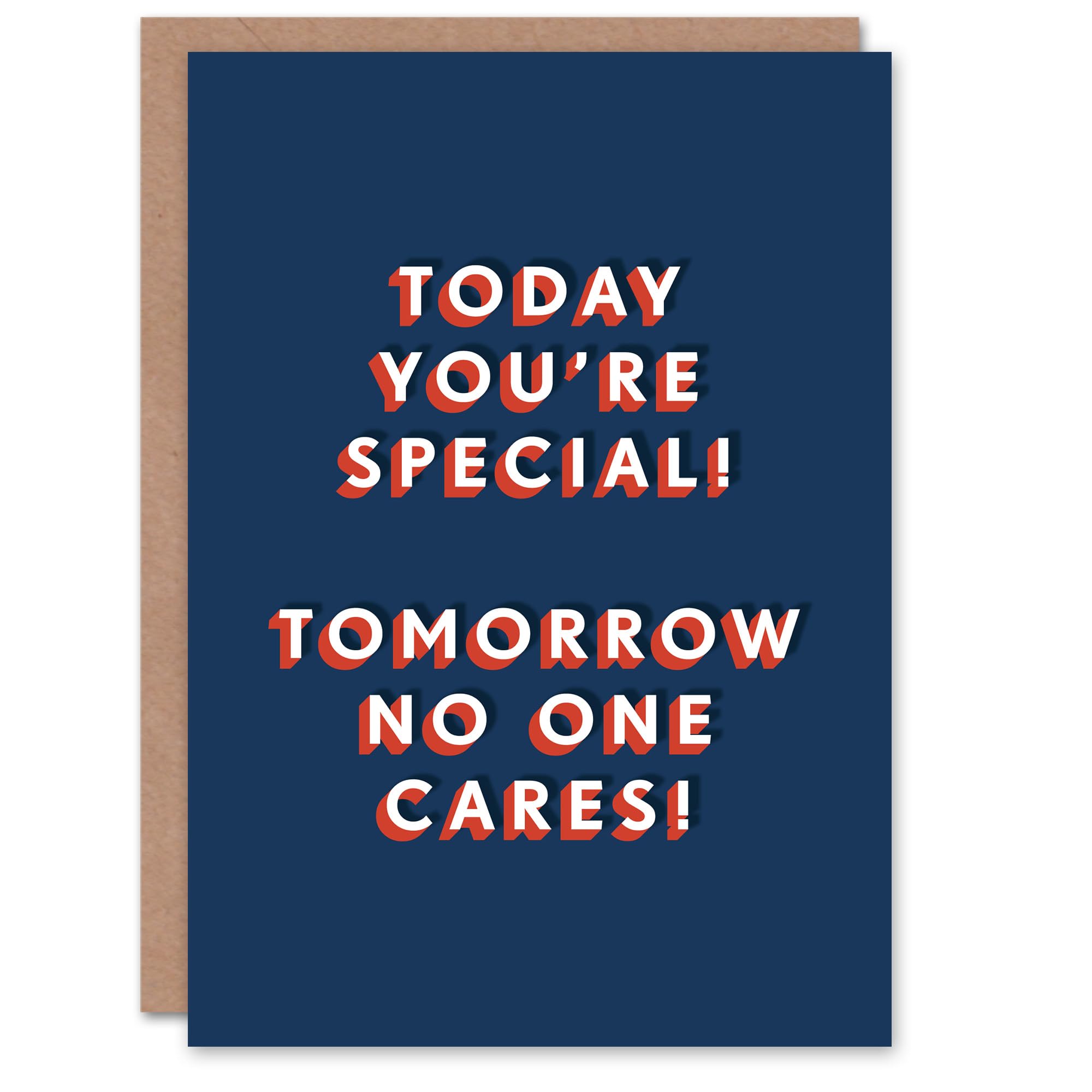 Artery8 Today Special Tomorrow No One Cares Funny For Him Birthday Card