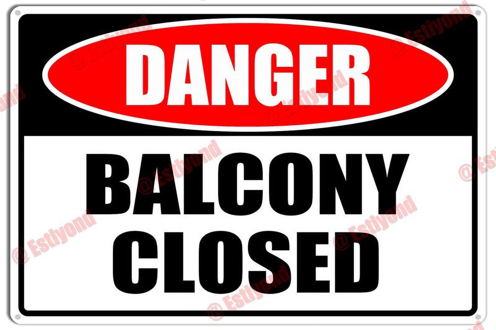 Balcony Closed Caution Notice Aluminum Metal Sign 8"x12" For Property Managers, Homeowners - Balcony Entry Zones