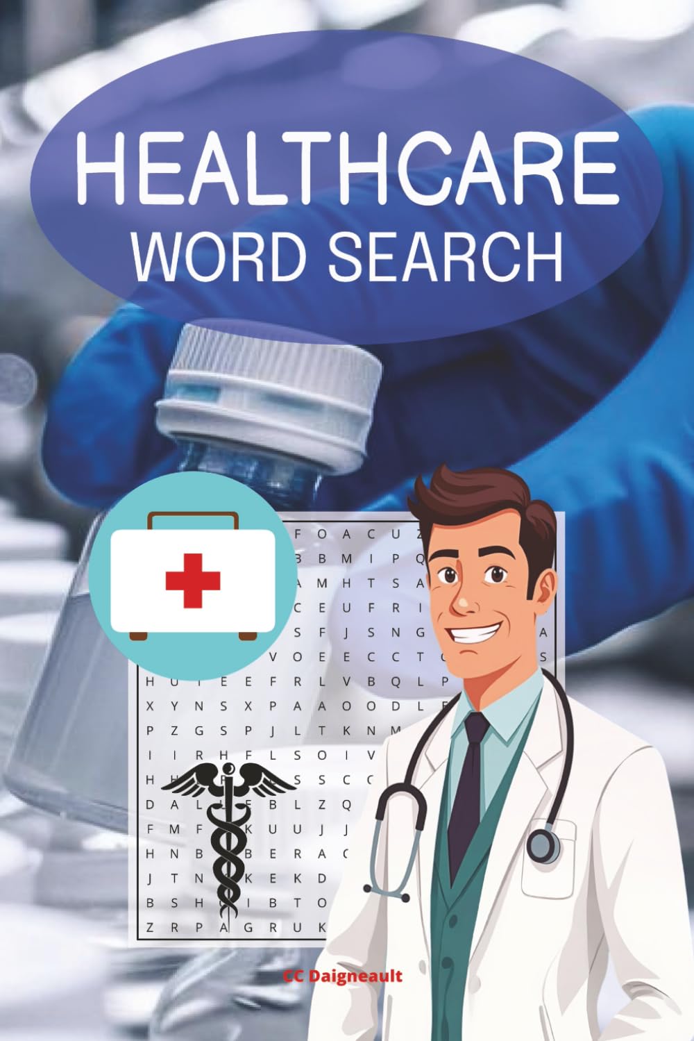 Healthcare Word Search: 58 different puzzles with solutions, 116 pages, 6" x 9" format, makes a great gift for anyone who works in healthcare