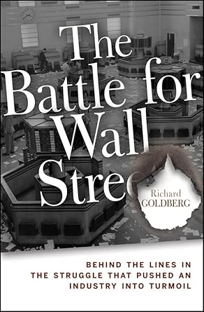 The Battle for Wall Street: Behind the Lines in the Struggle that Pushed an Industry into Turmoil book cover