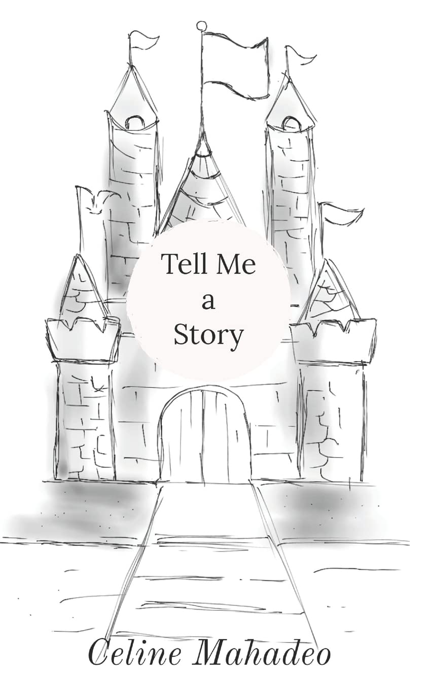 Tell Me A Story Mahadeo, Celine 9781729508466 Books