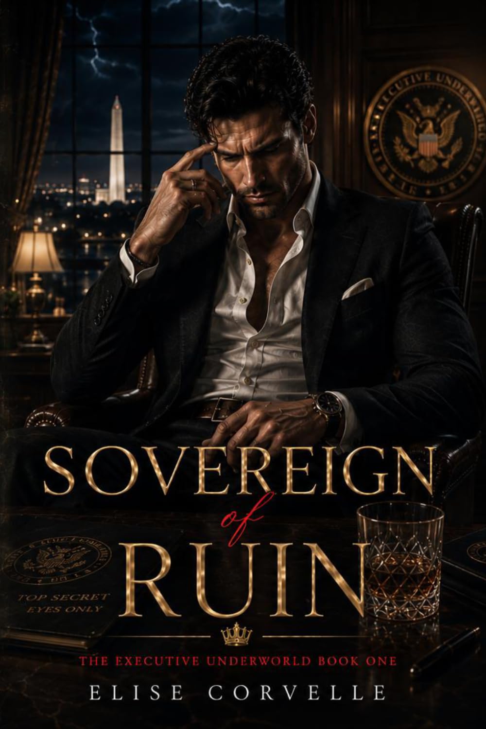 Sovereign of Ruin: A Dark Presidential Romance (The Executive Underworld Book One)