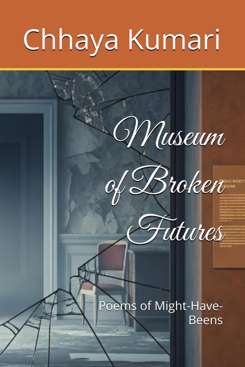 Museum of Broken Futures: Poems of Might-Have-Beens