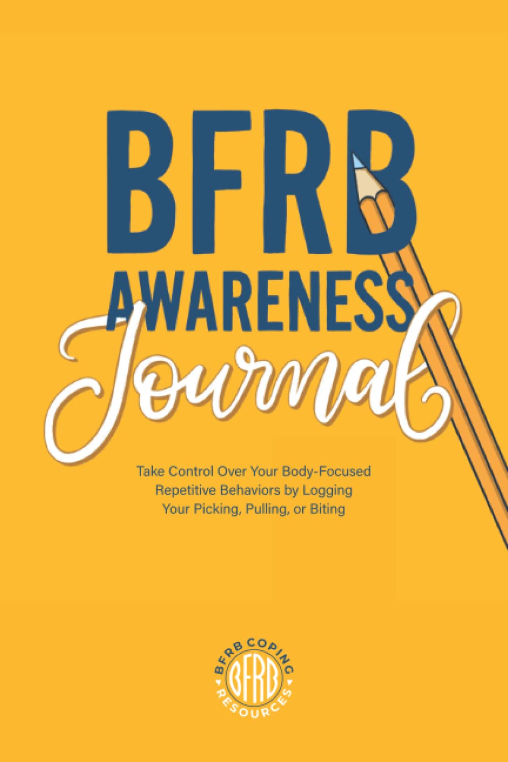BFRB Awareness Journal: Take Control over Your Body-focused Repetitive Behaviors by Logging Your Picking, Pulling or Biting.