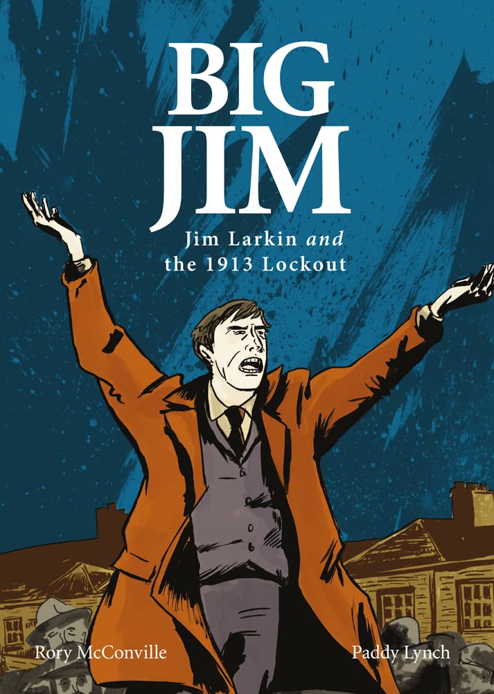 Big Jim Jim Larkin and the 1913 Lockout by Rory McConville (Paperback Book)