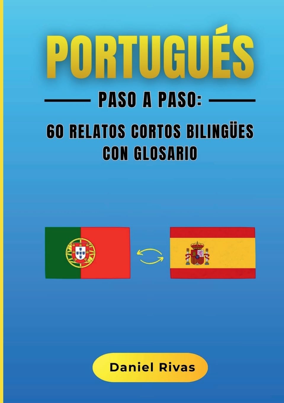 Portugués Paso a Paso: 60 Relatos Cortos Bilingües con Glosario