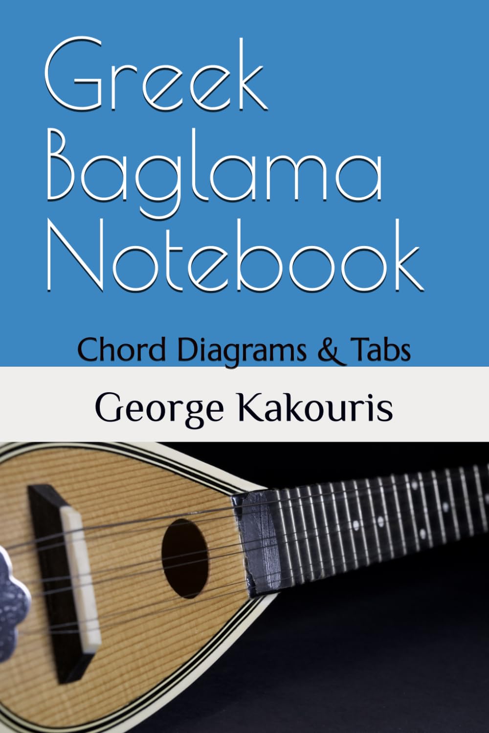 Greek Baglama Notebook: Chord Diagrams & Tabs
