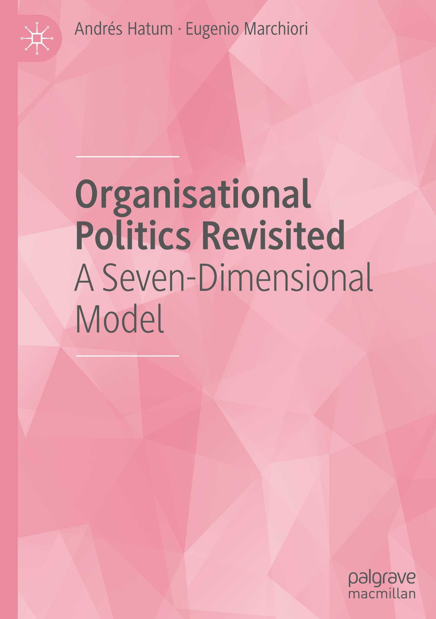 Organisational Politics Revisited: A Seven-Dimensional Model