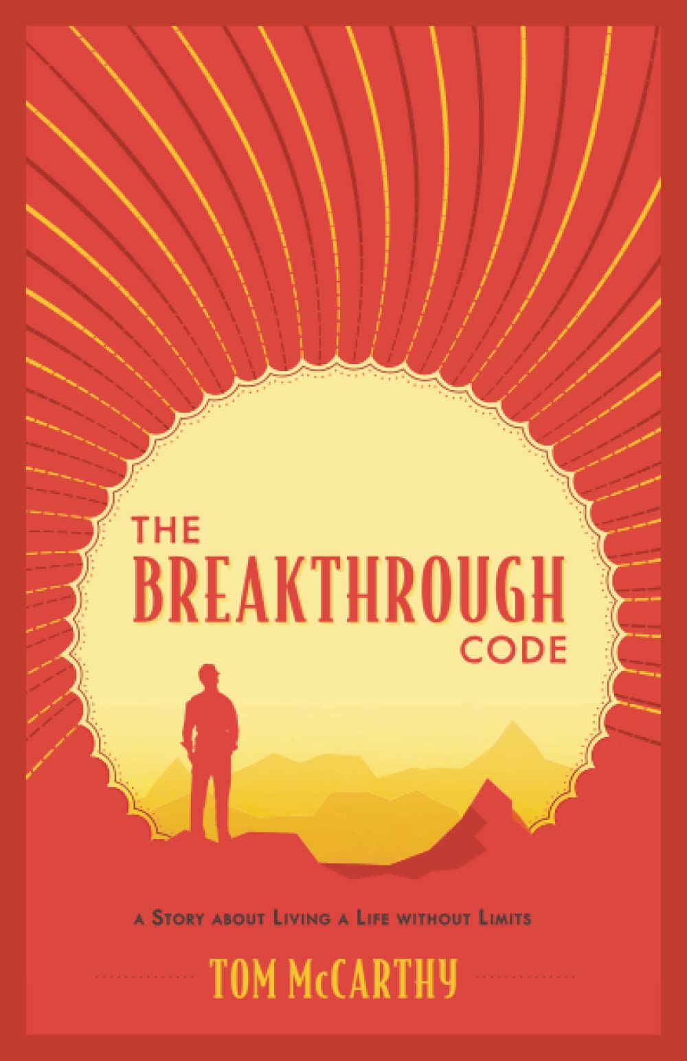 Thomas McCarthy & Associates The Breakthrough Code: A Story About Living A Life Without Limits