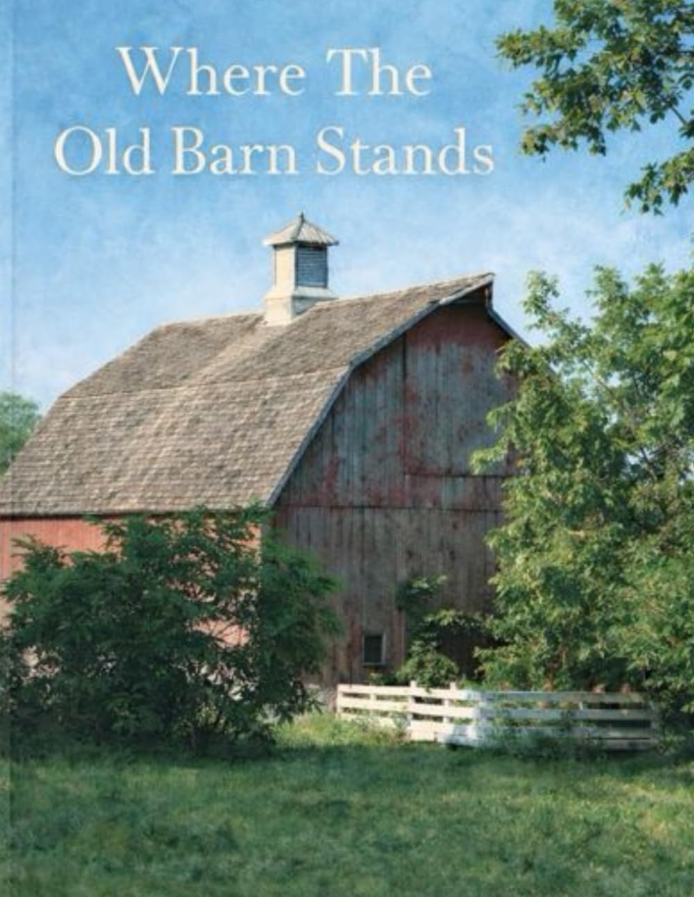 Where The Old Barn Stands