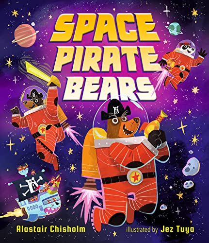 WALKER BOOKS Space Pirate Bears An intergalactic adventure full of funny twists and turns, perfect for ages 3-7 to share with Dad.