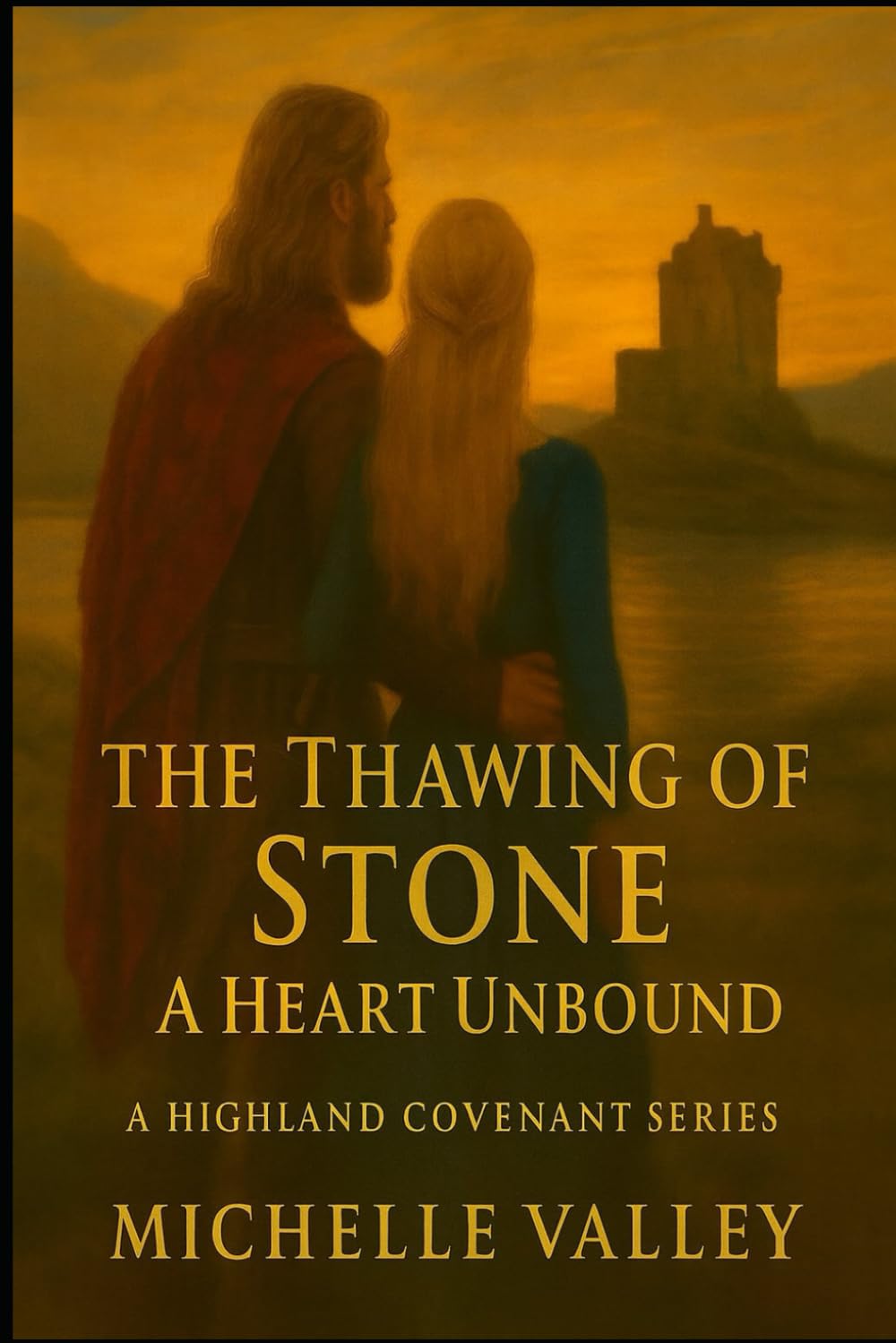 Thawing of Stone: A Heart Unbound: 3 (A Highland Covenant Series)