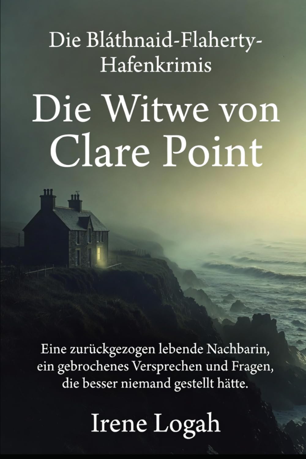 Die Witwe von Clare Point: Eine zurückgezogen lebende Nachbarin, ein gebrochenes Versprechen und Fragen, die besser niemand gestellt hätte. (Die Bláthnaid-Flaherty-Hafenkrimis)