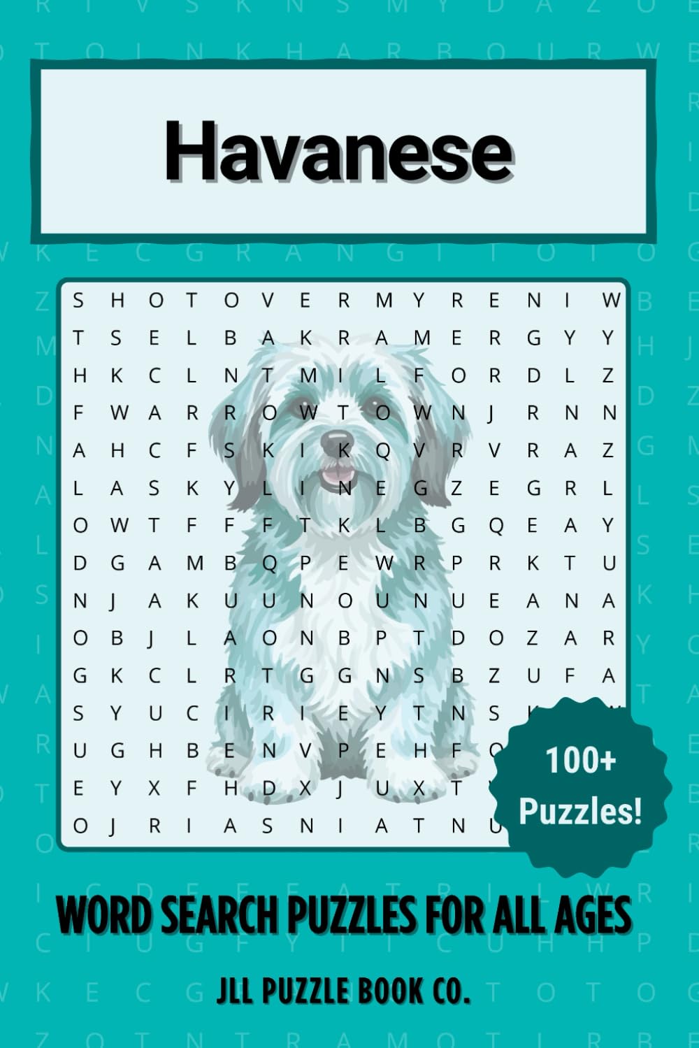 Havanese Word Search Puzzle Book: Over 100 Fun Word Search Puzzles - The Perfect Gift for Owners, Dog Lovers, and Puzzle Fans of All Ages (Dog Breed Word Search Puzzle Books)