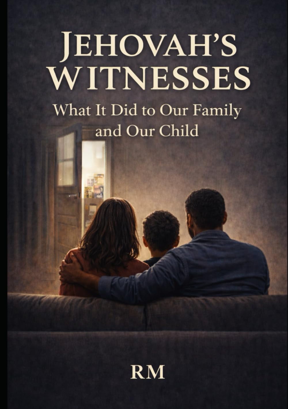 Jehovah’s Witnesses: What It Did to Our Family and Our Child