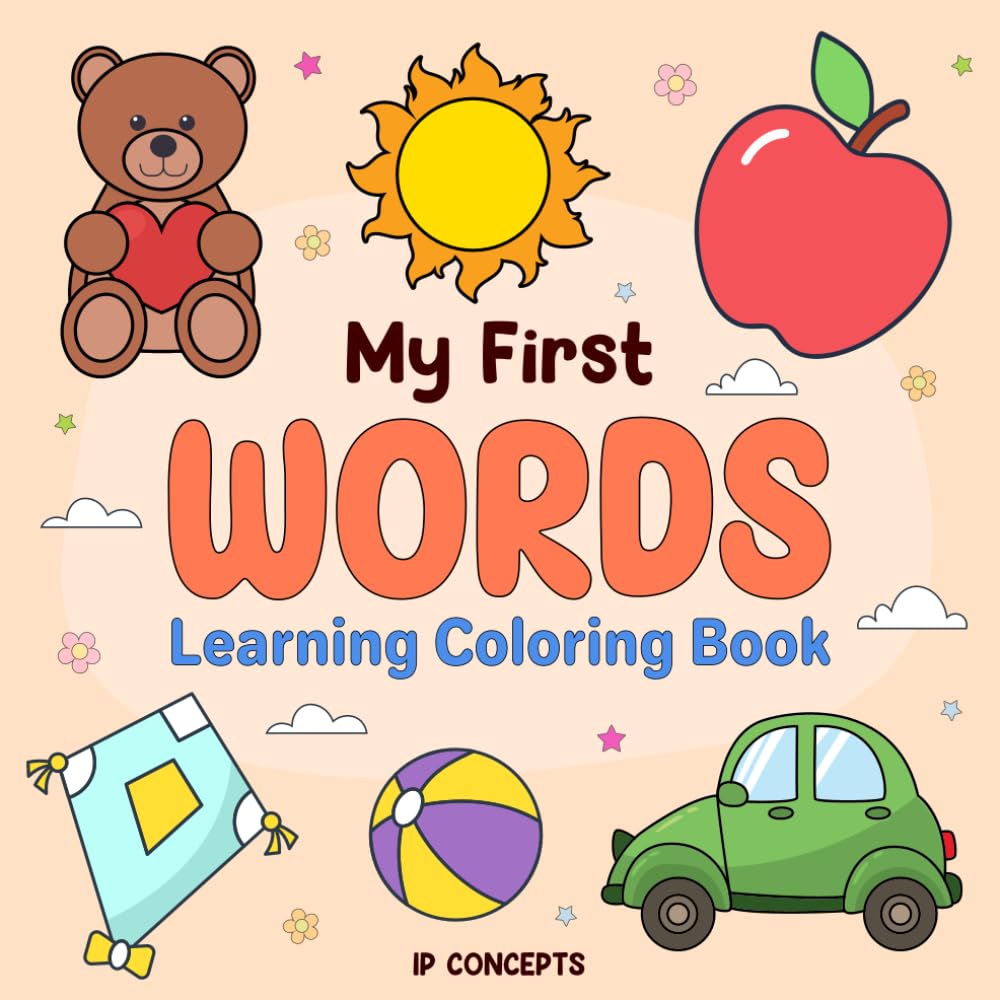 MY FIRST WORDS LEARNING COLORING BOOK: Fun & Easy Coloring for Little Learners, First Words Bold Images, 50 Pages of Basic Every Day Objects, Parents Favorite, Quick Learning