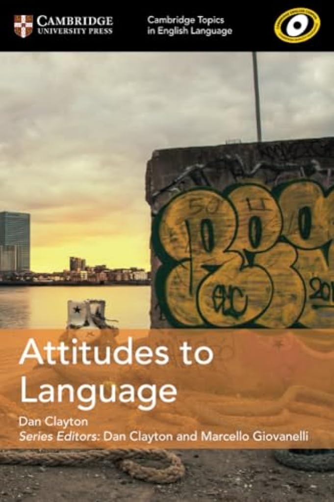 Cambridge Topics in English Language Attitudes to  by Dan Clayton PAPERBACK