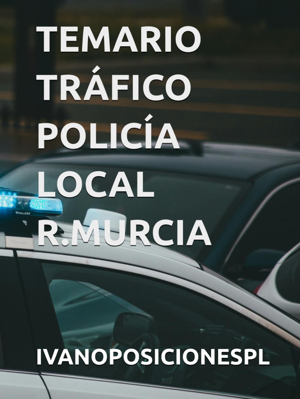 TEMARIO GRUPO II TRÁFICO POLICÍA LOCAL REGIÓN DE MURCIA