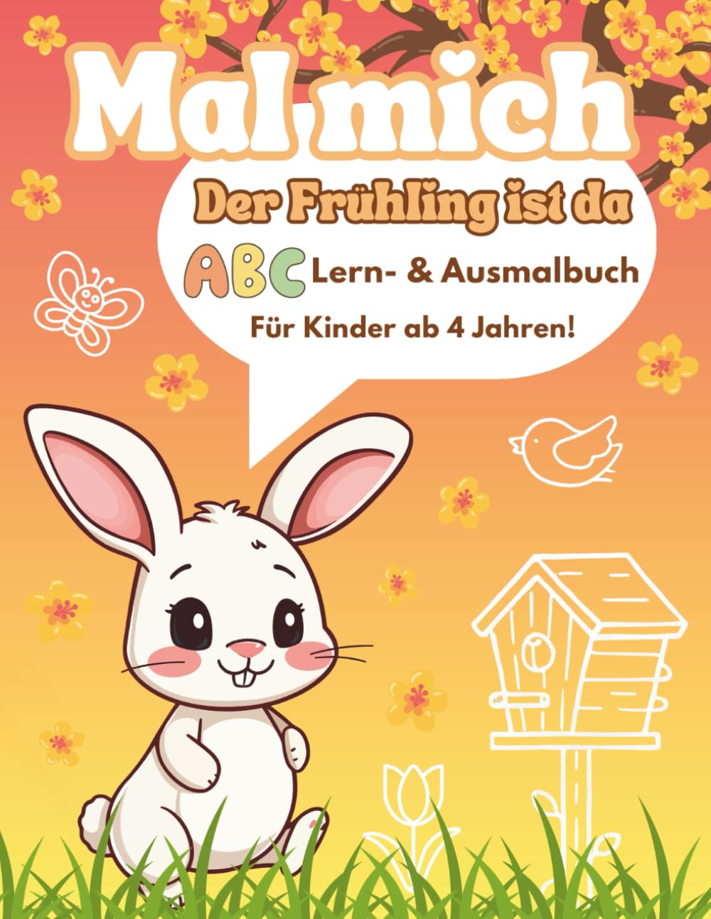 Mal mich, der Frühling ist da: ABC Lern- & Ausmalbuch für Kinder ab 4 Jahren