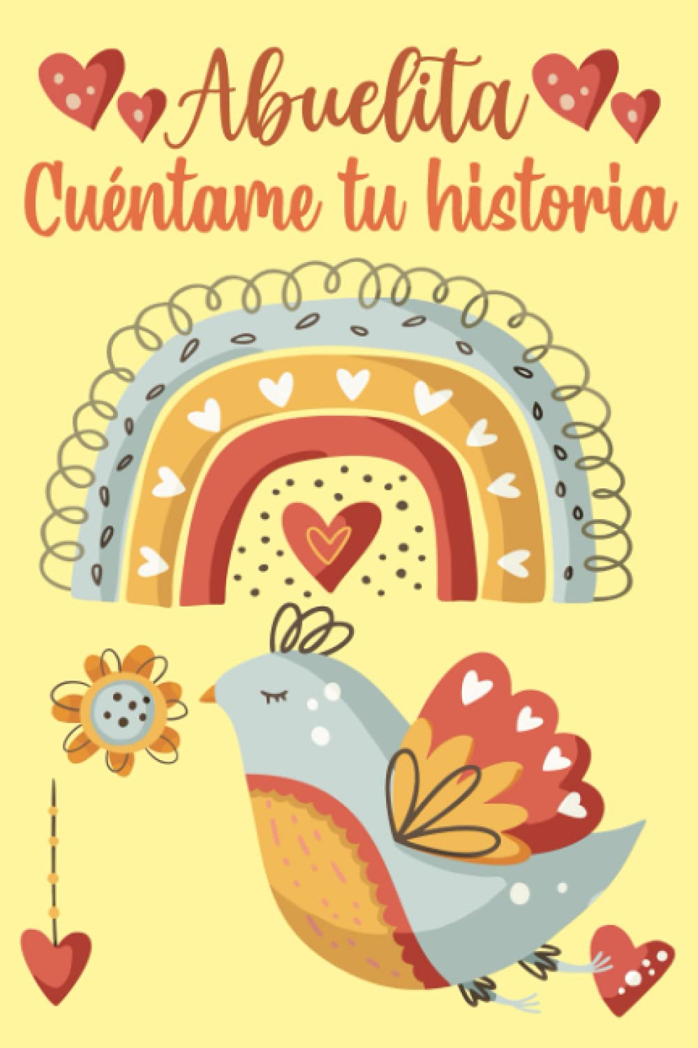 Abuelita Cuéntame tu historia: Un libro personalizado sobre la vida de tu Abuela