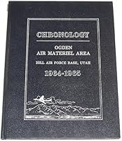 Chronology, Ogden Air Material Area, Hill Air Force Base, Utah 1964 - 1965 B001YK8CN2 Book Cover