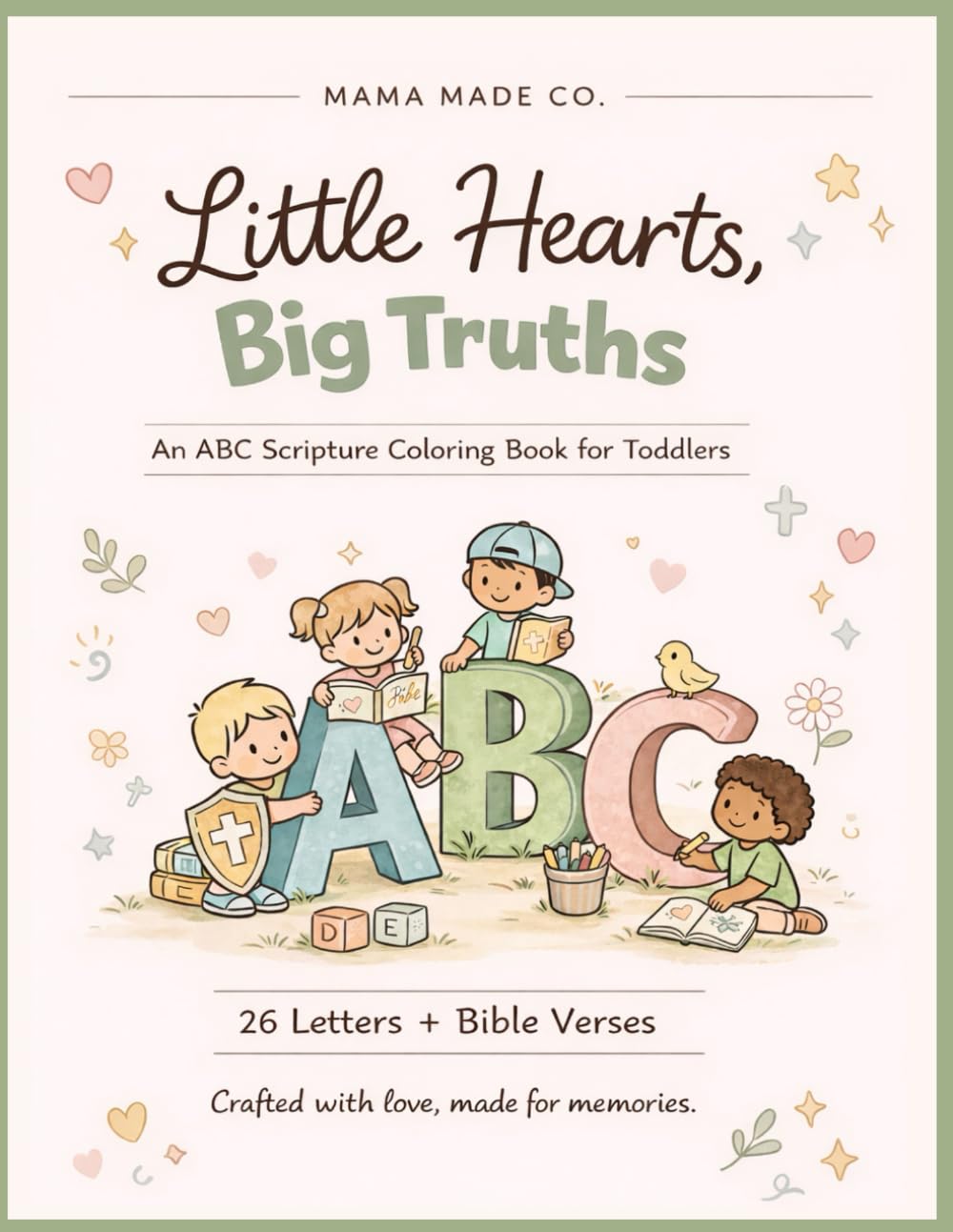 Little Hearts, Big Truths: ABC Scripture Coloring Book: A Christian Alphabet Coloring Book for Kids | Bible Verses A–Z | Scripture Learning for Toddlers and Young Children