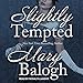 Slightly Tempted: Bedwyn Saga Series, Book 4