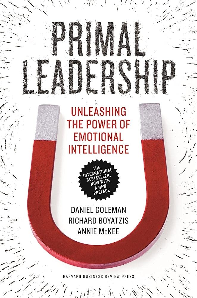 Primal Leadership: Unleashing the Power of Emotional Intelligence Hardcover – 15 November 2016