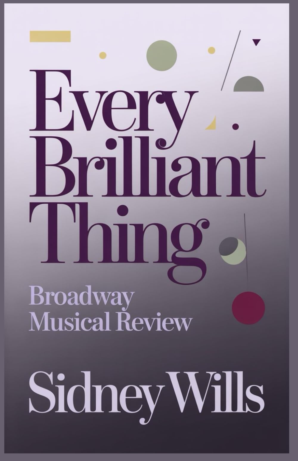 Every Brilliant Thing Broadway Musical Review: A Complete Guide to the Transformative Theater Covering the Story, Production, Cast and Creatives