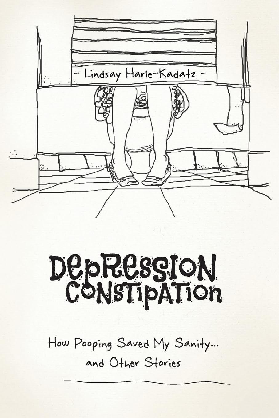 Depression Constipation: How Pooping Saved My Sanity...and Other ...