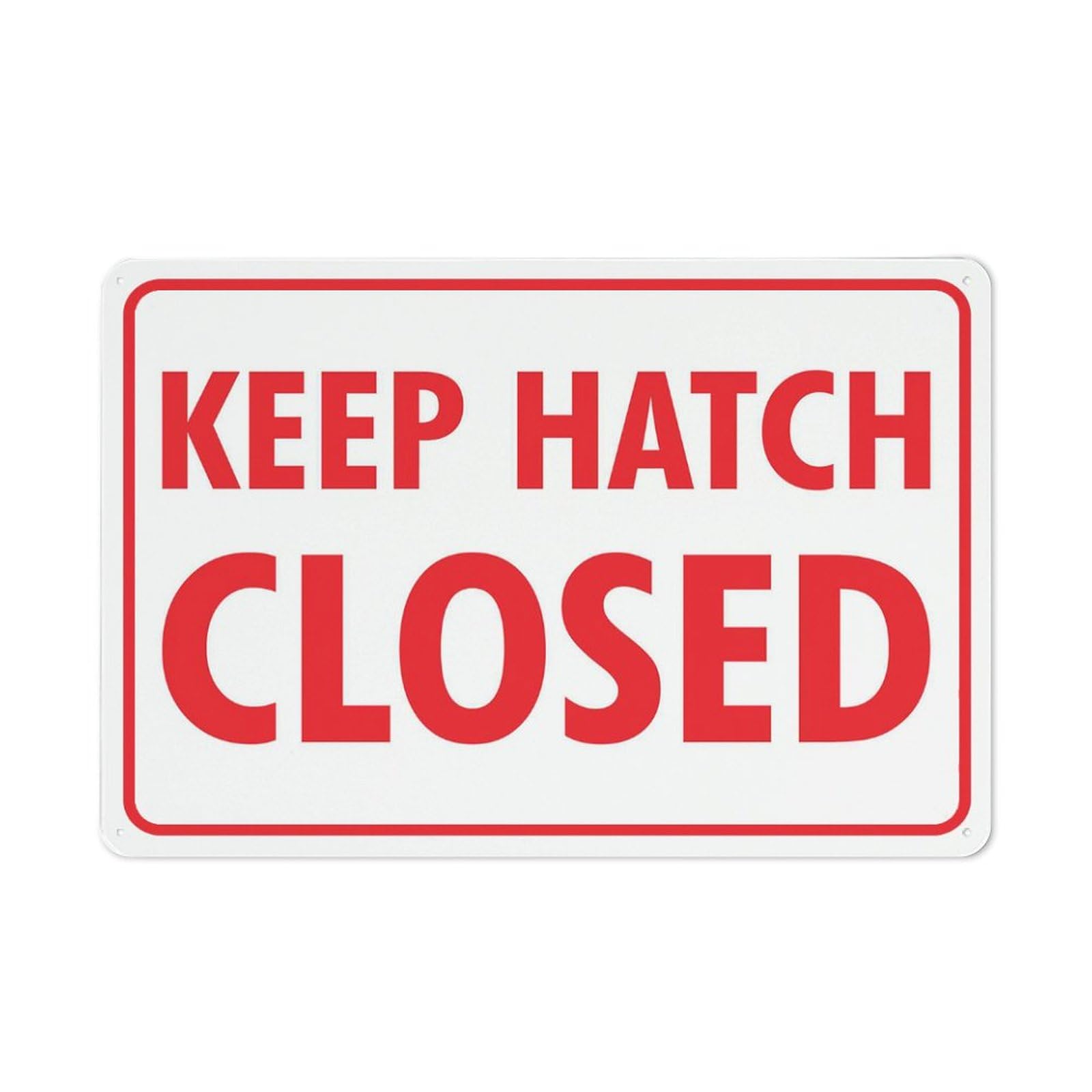 Keep Hatch Closed Sign Outdoor Signs Metal Aluminum Tin Sign 8X12 Inch Uv Ink Printed For House And Business