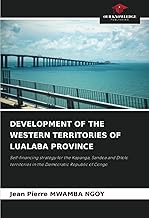 DEVELOPMENT OF THE WESTERN TERRITORIES OF LUALABA PROVINCE: Self-financing strategy for the Kapanga, Sandoa and Dilolo territories in the Democratic Republic of Congo