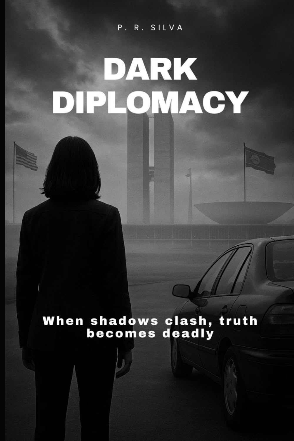 Dark Diplomacy: When shadows clash, truth becomes deadly: 2 (The Silent War Saga)