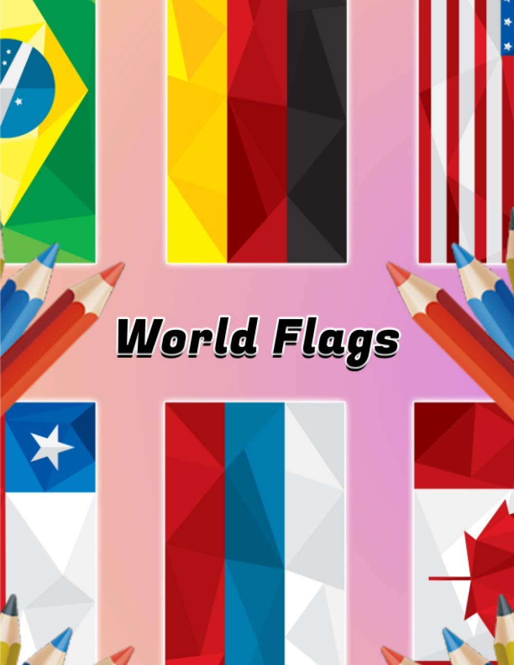 World flags: Color in flags for all countries of the world with color guides to help | Perfect gift for kids and adults and all ages | Happy coloring