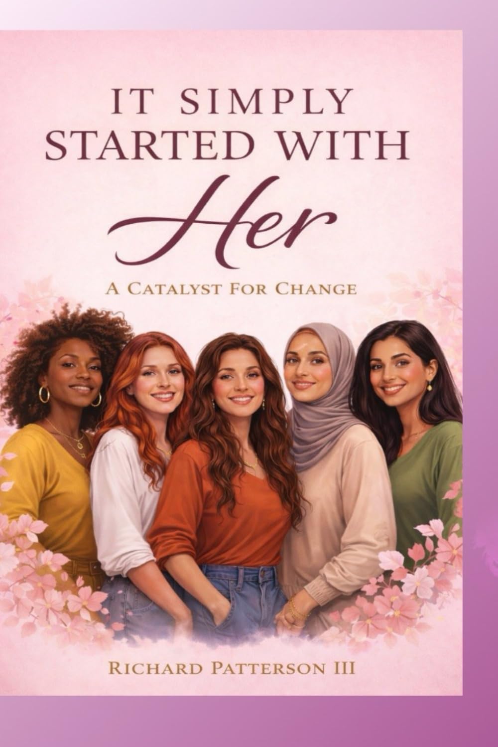 IT STARTED WITH HER: A CATALYST FOR CHANGE
