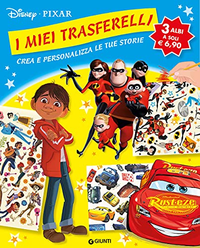 I miei trasferelli. Disney Pixar. Crea e personalizza le tue storie. Ediz. a color