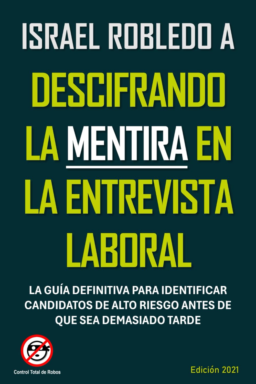 Descifrando la Mentira en la Entrevista Laboral: Sistema Entrevista Dirigida para la Selección del Capital Humano